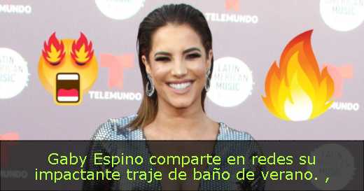 Gaby Espino comparte en redes su impactante traje de baño de verano. 