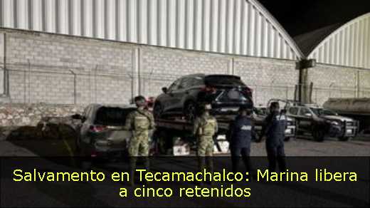 Salvamento en Tecamachalco: Marina libera a cinco retenidos 
