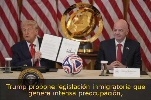 Trump propone legislación inmigratoria que genera intensa preocupación