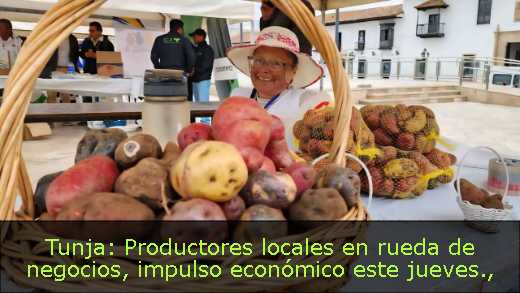 Tunja: Productores locales en rueda de negocios, impulso económico este jueves