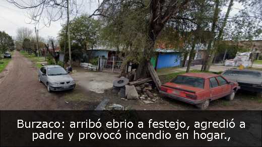 Burzaco: arribó ebrio a festejo, agredió a padre y provocó incendio en hogar