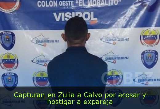 Capturan en Zulia a Calvo por acosar y hostigar a expareja 