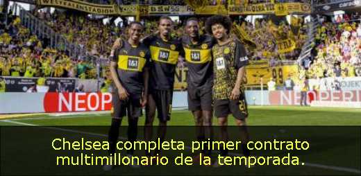 Chelsea completa primer contrato multimillonario de la temporada. 