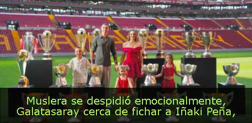 Muslera se despidió emocionalmente, Galatasaray cerca de fichar a Iñaki Peña