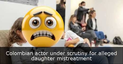 Colombian actor under scrutiny for alleged daughter mistreatment