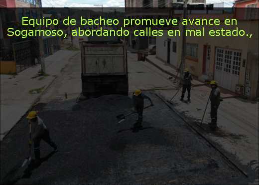 Equipo de bacheo promueve avance en Sogamoso, abordando calles en mal estado