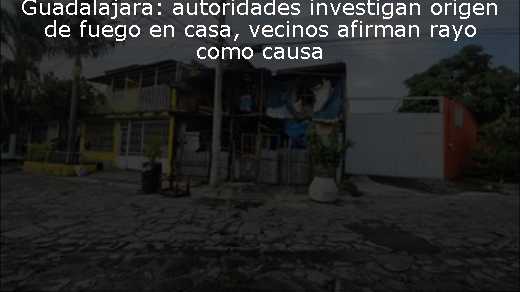 Guadalajara: autoridades investigan origen de fuego en casa, vecinos afirman rayo como causa 