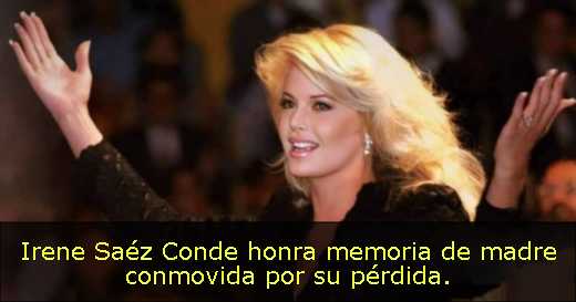 Irene Saéz Conde honra memoria de madre conmovida por su pérdida. 
