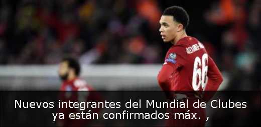 Nuevos integrantes del Mundial de Clubes ya están confirmados máx. 