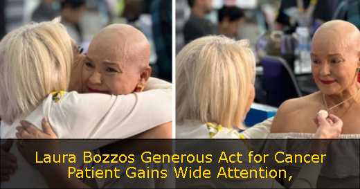 Laura Bozzos Generous Act for Cancer Patient Gains Wide Attention