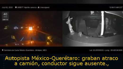 Autopista México-Querétaro: graban atraco a camión, conductor sigue ausente