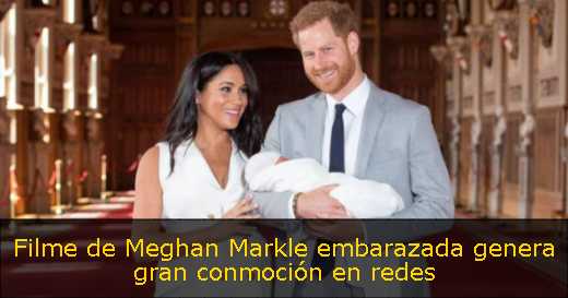 Filme de Meghan Markle embarazada genera gran conmoción en redes 