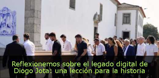 Reflexionemos sobre el legado digital de Diogo Jota: una lección para la historia