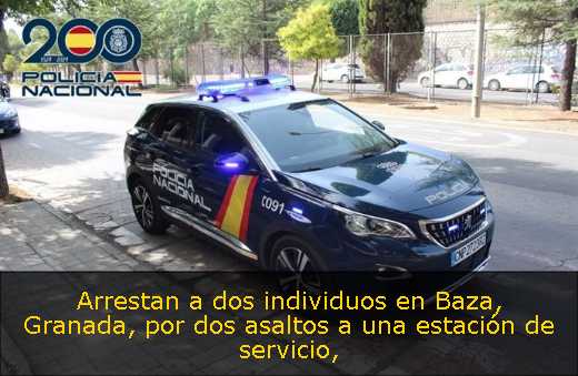 Arrestan a dos individuos en Baza, Granada, por dos asaltos a una estación de servicio