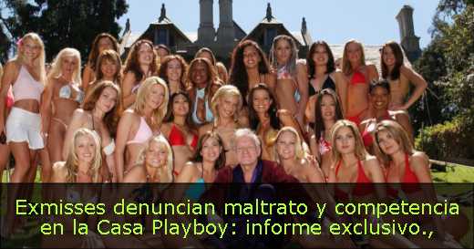 Exmisses denuncian maltrato y competencia en la Casa Playboy: informe exclusivo