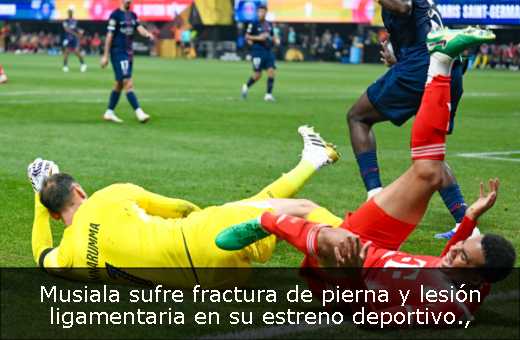 Musiala sufre fractura de pierna y lesión ligamentaria en su estreno deportivo