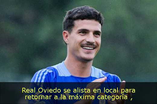 Real Oviedo se alista en local para retornar a la máxima categoría 